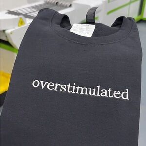Overstimulated Sweatshirt - Black with Light Gold Text - Size XL